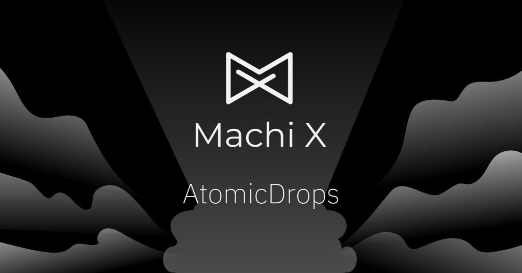 machi-x-atomic-drop