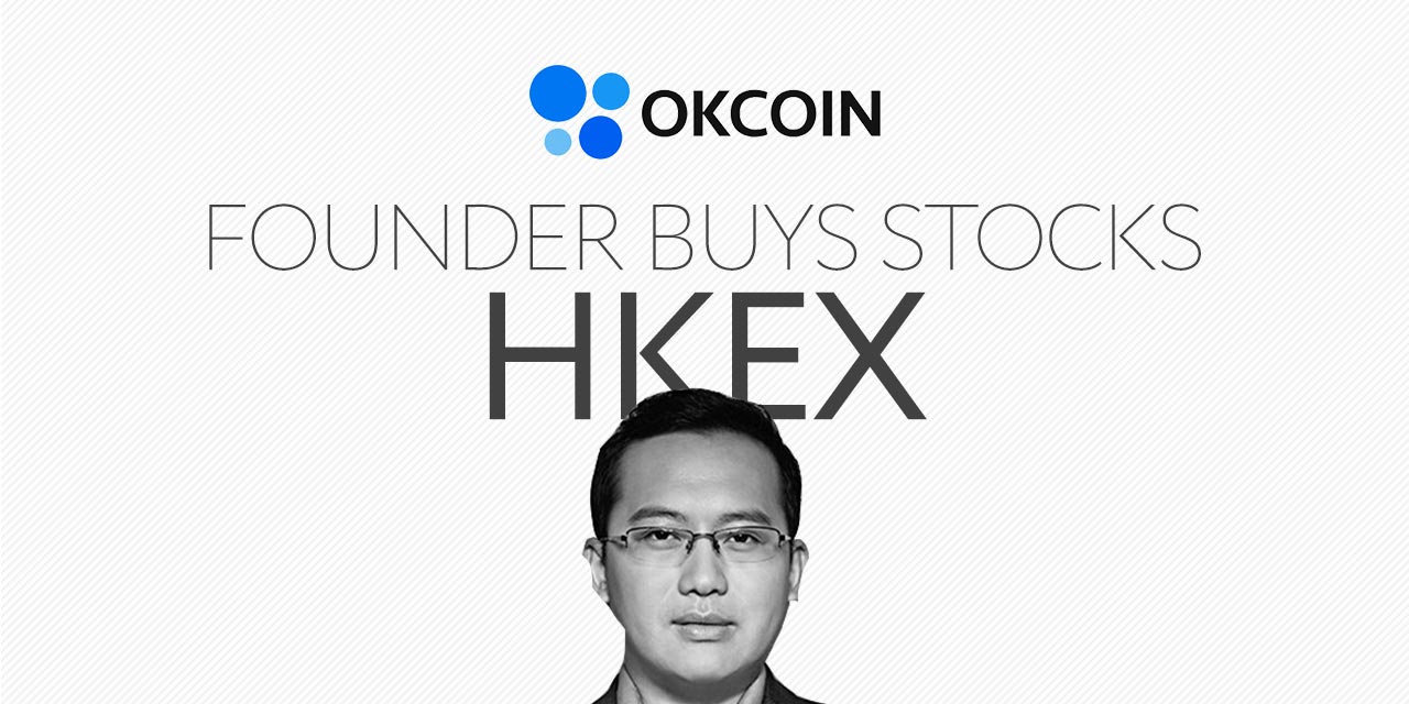 okcoin founder buys stocks hkex