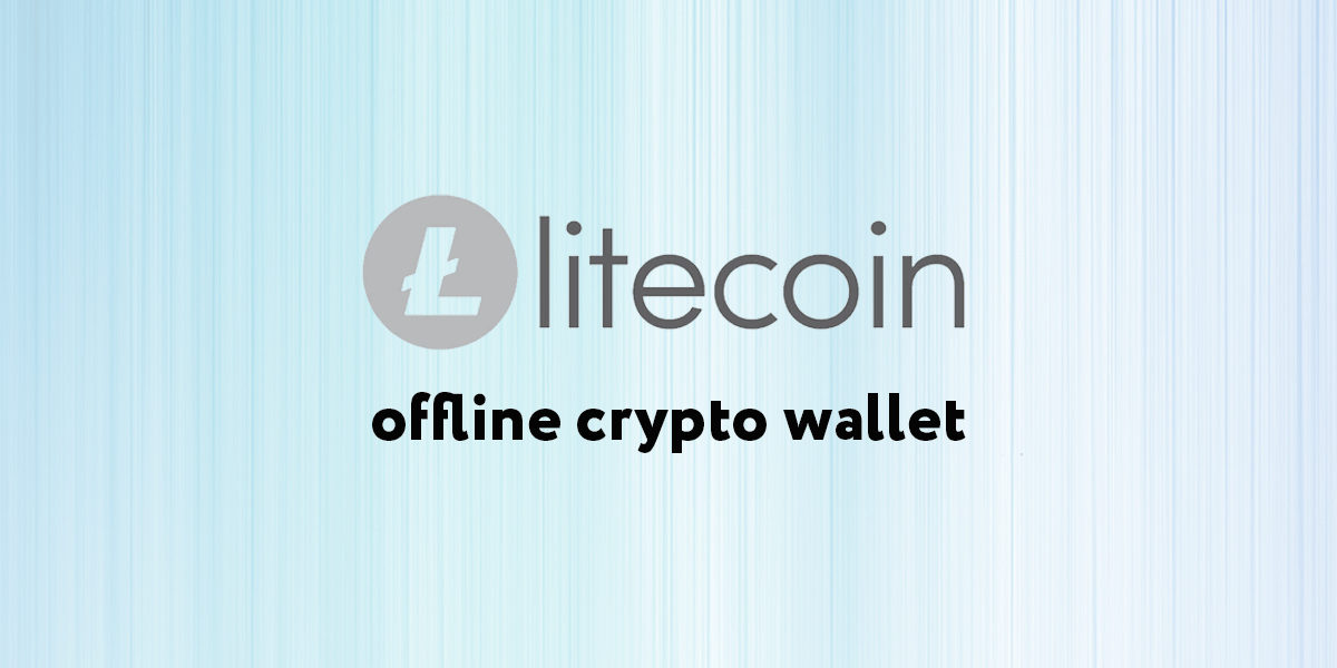 Litecoin Foundation to launch an offline crypto wallet