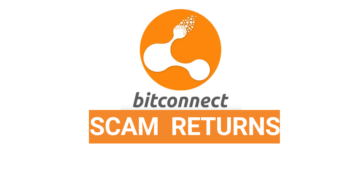 The Bitcoin Scam, Bitconnect, Returns With Bitconnect 2.0 Rebrand - Asia Crypto Today