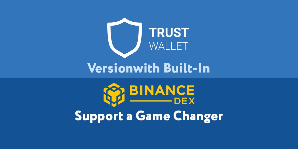 The upcoming Trust wallet version with built in Binance DEX support will be a game changer. This is in line with Binance launching its mainnet in the second quarter of 2019 to improve exchange efficiency.