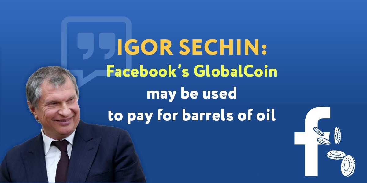 Head of Russian oil company: Facebook’s GlobalCoin may be used to pay for barrels of oil