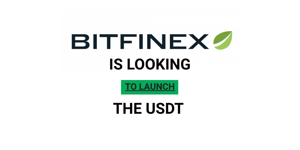 BitFinex Is Looking To Launch The USDT